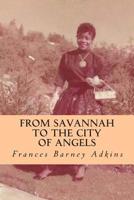 From Savannah to The City of Angels 1507836163 Book Cover