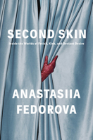 Second Skin: Inside the Worlds of Fetish, Kink, and Deviant Desire 1803511907 Book Cover