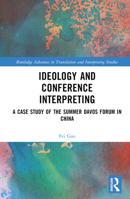 Ideology and Conference Interpreting: A Case Study of the Summer Davos Forum in China 1032569077 Book Cover