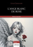 L'ange blanc de Rose B0FXWHD828 Book Cover