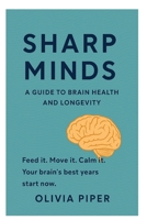 Sharp Minds: A guide to Brain Health and Longevity B0F9YRH4R9 Book Cover