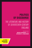 Politics of Discourse: The Literature and History of Seventeenth-Century England 0520060709 Book Cover