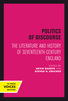 Politics of Discourse: The Literature and History of Seventeenth-Century England 0520302907 Book Cover