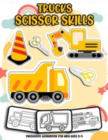 Trucks scissor skills preschool workbook for kids: Learn Scissor Skills with Cars and Trucks - Color cut and paste activity book for toddlers and kindergartens - B08PJPQDQ7 Book Cover