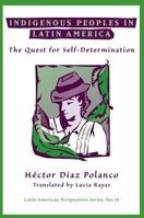 Indigenous Peoples in Latin America: The Quest for Self-Determination (Latin American Perspectives , No 18) 0813386993 Book Cover