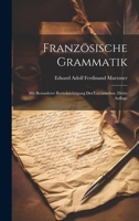 Französische Grammatik: Mit Besonderer Berücksichtigung Des Lateinischen. Dritte Auflage 1020352191 Book Cover