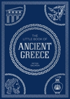 The Little Book of Ancient Greece: A Pocket Guide to an Epic Civilization, Including Key Events, People, Trivia and More 1837995354 Book Cover