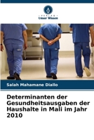 Determinanten der Gesundheitsausgaben der Haushalte in Mali im Jahr 2010 6205854791 Book Cover