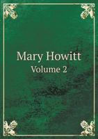 Mary Howitt: An Autobiography; Volume II 0526243546 Book Cover