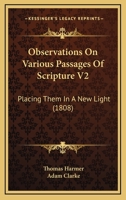 Observations On Various Passages Of Scripture V2: Placing Them In A New Light 1120332575 Book Cover