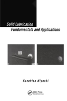 Solid Lubrication Fundamentals & Applications (Materials Engineering) 0367455110 Book Cover