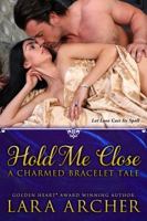 Hold Me Close: A Charmed Bracelet Tale 099711603X Book Cover
