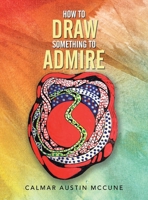 How to Draw Something to Admire 1470538539 Book Cover