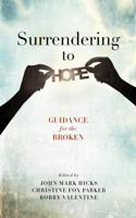 Surrendering to Hope: Guidance for the Broken 1684260604 Book Cover