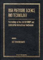 High Pressure Science and Technology - Proceedings of the Joint XV Airapt and XXXIII Ehprg International Conference 9810225474 Book Cover