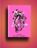 Please let me love you B0CLDWHG2P Book Cover