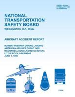 Aircraft Accident Report Runway Overrun During Landing American Airlines Flight 1420 McDonnell Douglas MD-82, N215AA Little Rock, Arkansas June 1, 1999 1494796201 Book Cover