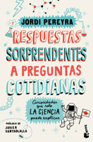 Respuestas Sorprendentes a Preguntas Cotidianas: Curiosidades Que Solo La Ciencia Puede Explicar / Surprising Answers to Everyday Questions 6075699481 Book Cover