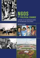NGOs and Political Change: A History of the Australian Council for International Development 1925022463 Book Cover