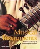 Musical Instruments: A Worldwide Survey Of Traditional Music Making 0500510350 Book Cover