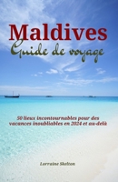 Maldives Guide de voyage: 50 lieux incontournables pour des vacances inoubliables en 2024 et au-delà (French Edition) B0CWL2FN3R Book Cover