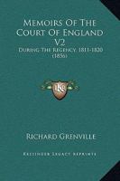 Memoirs Of The Court Of England V2: During The Regency, 1811-1820 1165436388 Book Cover