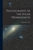 Photography of the Solar Prominences 1016416512 Book Cover