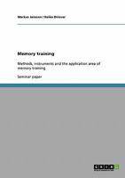 Memory training: Methods, instruments and the application area of memory training 3638680940 Book Cover