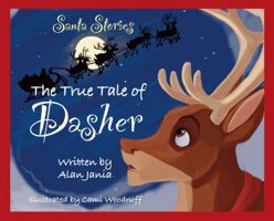 The True Tale of Dasher 0988585707 Book Cover