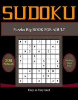 Su Doku Puzzles Big BOOK FOR ADULT, Easy to Very hard: 200 Easy, Medium, Hard & Very hard Sudoku Puzzles with Solutions paperback game suduko puzzle b B08SP49486 Book Cover