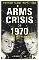 The Arms Crisis: Ireland's Most Controversial Political Trial 1789545609 Book Cover