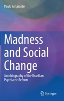 Madness and Social Change: Autobiography of the Brazilian Psychiatric Reform 3031133749 Book Cover