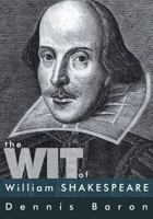 The Wit of William Shakespeare 1477567003 Book Cover