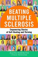 Beating Multiple Sclerosis: Empowering Stories of Self-Healing and Thriving B0CJBKQY61 Book Cover