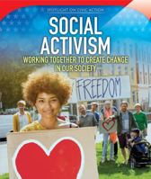 Social Activism: Working Together to Create Change in Our Society 1508163987 Book Cover