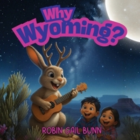 Why Wyoming? 1961835126 Book Cover