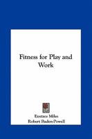 Fitness for Play and Work 0766177556 Book Cover