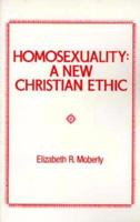 Homosexuality: A New Christian Ethic (Cities of the Biblical World) 0227678508 Book Cover