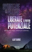 Svuotare le valigie Liberate il vostro potenziale (Italian Edition) B0CL3GF5Z9 Book Cover