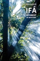 Ifá: A Forest of Mystery 0993120008 Book Cover