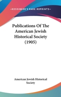 Publications Of The American Jewish Historical Society 1166488780 Book Cover