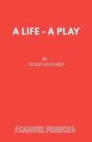 A Life - A Play 0573112444 Book Cover