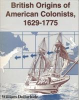 British Origins of American Colonists, 1629-1775 1877677698 Book Cover