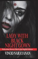 Lady with Black Night Gown (English Edition): Malayalam Film Script English Edition 1717843123 Book Cover