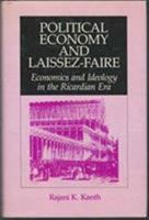 Political Economy and Laissez-Faire: Economics and Ideology in the Ricardian Era 0847674886 Book Cover