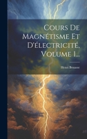 Cours De Magnétisme Et D'électricité, Volume 1... 1021036900 Book Cover