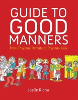 Guide to Good Manners: From Precious Parents to Precious Kids 1578265800 Book Cover