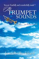 The Trumpet Sounds: Calls... to Restoration 1491887257 Book Cover