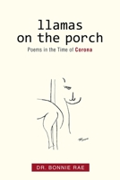 Llamas on the Porch: Poems in the Time of Corona 1984578448 Book Cover