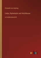 Liebe, Diplomatie und Holzhäuser: in Großdruckschrift 3368291343 Book Cover
